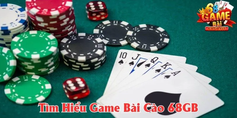 Tìm hiểu sơ lược về game bài cào 68gb
